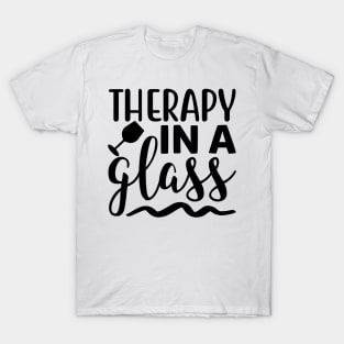 Therapy In A Glass. Funny Wine Lover Quote. T-Shirt